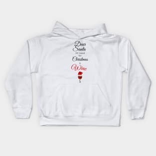 Dear Santa, All I need for Christmas is Wine Kids Hoodie